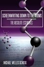 Screenwriting Down to the Atoms: The Absolute Essentials
