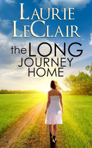 Title: The Long Journey Home, Author: Laurie LeClair