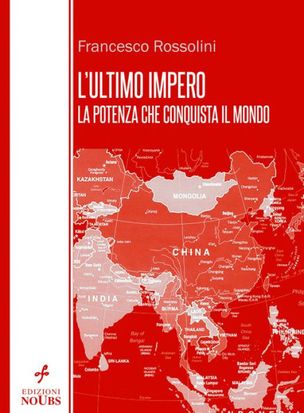 L'ultimo impero: la potenza che conquista il mondo