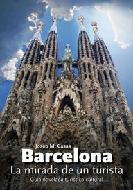 Title: Barcelona. La mirada de un turista, Author: Josep M. Casas