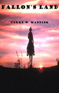 Title: Fallon's Land, Author: Terry W. Manning