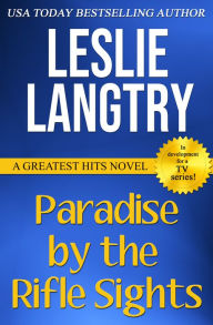 Title: Paradise By The Rifle Sights, Author: Leslie Langtry