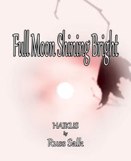 Title: Full Moon Shining Bright, Author: Russ Salk