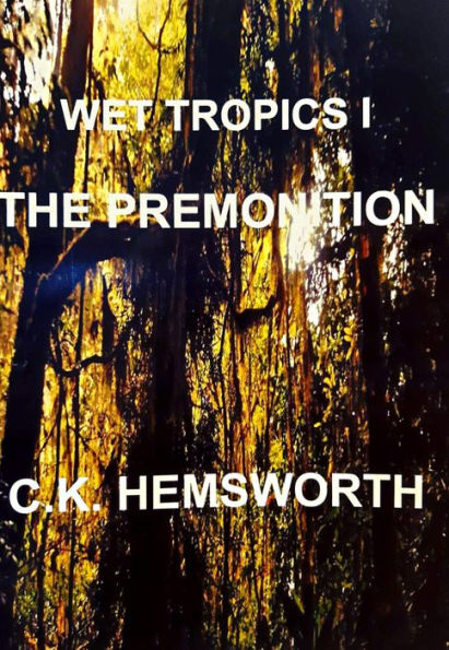 The Premonition / Wet Tropics 1