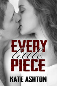 Title: Every Little Piece, Author: Kate Ashton