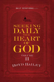 Title: Seeking Daily the Heart of God Volume II, Author: Boyd Bailey