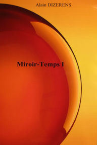 Title: Miroir-Temps I, Author: Alain Dizerens