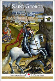 Title: Saint George: Dragon Slayer: Educational Version, Author: Jeannie Meekins