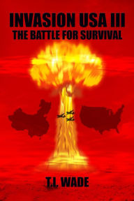 Title: Invasion USA III: the Battle for Survival, Author: T I Wade