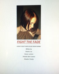 Title: Fight The Fade: How to Keep Hair Color from Fading, Author: Sherrie Lee