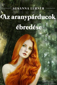 Title: Az aranypárducok ébredése, Author: Susanna Lehner