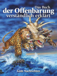 Title: Das Buch der Offenbarung verständlich erklärt, Author: gutenachrichten