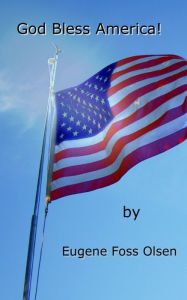 Title: God Bless America!, Author: Eugene Olsen