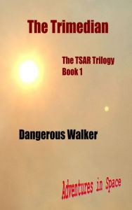 Title: The Trimedian, Author: Dangerous Walker