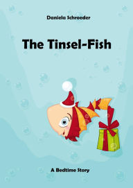 Title: The Tinsel-Fish, Author: Daniela Schroeder