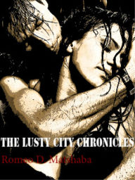 Title: The Lusty City Chronicles, Author: Romeo D. Matshaba