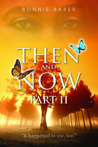 Title: Then and Now: Part 2, Author: Bonnie Baker