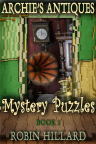 Title: Archie's Antiques Mystery Puzzles: Book 1, Author: Robin Hillard