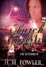 Title: Church Gurlz Book - 3 (The Aftermath), Author: H.H. Fowler