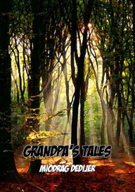 Title: Grandpa's Tales, Author: Miodrag Dedijer