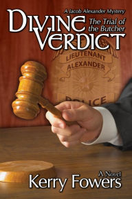 Title: Divine Verdict: The Trial of The Butcher, Author: Kerry Fowers