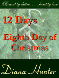 Title: 12 Days; the Eighth Day of Christmas, Author: Diana Hunter