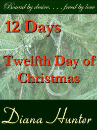 Title: 12 Days; the Twelfth Day of Christmas, Author: Diana Hunter