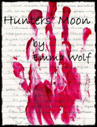 Title: Hunters' Moon, Author: Emma Wolf