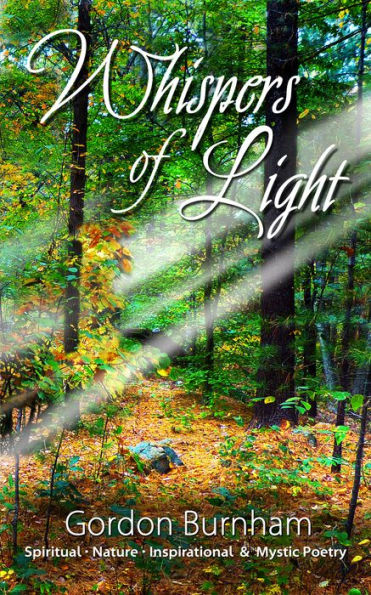 Whispers of Light: Spiritual, Nature, Inspirational & Mystical Poetry