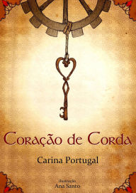 Title: Coração de Corda, Author: Carina Portugal