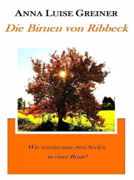 Title: Die Birnen von Ribbeck, Author: Anna Luise Greiner