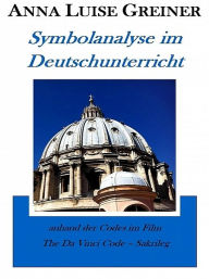 Title: Symbolanalyse im Deutschunterricht, Author: Anna Luise Greiner