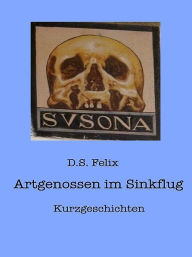 Title: Artgenossen im Sinkflug, Author: D.S. Felix