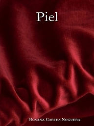 Title: Piel, Author: Rosana Cortez Noguera