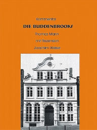 Title: Kommentar der »Buddenbrooks« von Thomas Mann, Author: Joachim Weiser