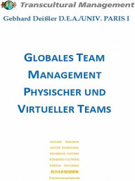 Title: Globales Team Management physischer und virtueller Teams, Author: Gebhard Deißler