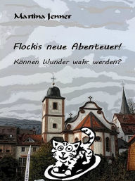 Title: Flockis neue Abenteuer, Author: Martina Jenner