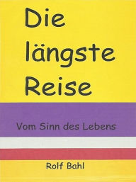 Title: Die längste Reise, Author: Rolf Bahl