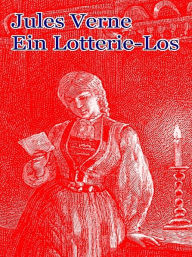 Title: Ein Lotterie-Los, Author: Jules Verne