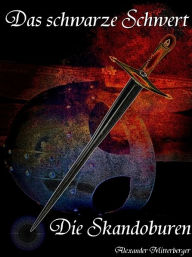 Title: Das schwarze Schwert, Author: Alexander Mitterberger