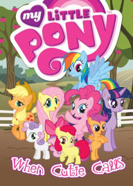 Title: My Little Pony: When Cutie Calls, Author: Various