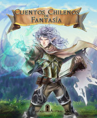 Title: Cuentos Chilenos de Fantasía, Author: Fantasía Austral