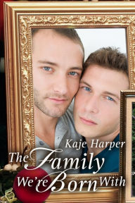 Title: The Family We're Born With, Author: Kaje Harper