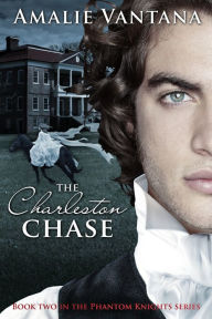 Title: The Charleston Chase (Phantom Knights Book 2), Author: Amalie Vantana