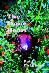 Title: The Stone Heart, Author: Paul Chapman