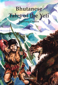 Title: Bhutanese Tales of the Yeti, Author: Kunzang Choden