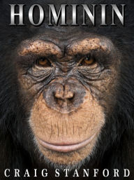 Title: Hominin, Author: Craig Stanford