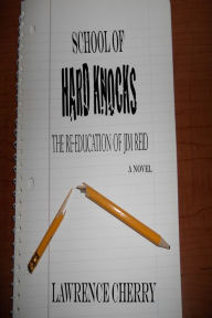 Title: School of Hard Knocks: The Re-Education of Jim Reid, Author: Lawrence Cherry