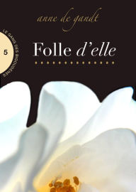 Title: Folle d'elle (Saison 5), Author: Anne de Gandt