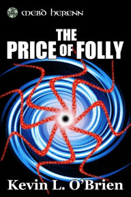 Title: The Price of Folly, Author: Kevin L. O'Brien